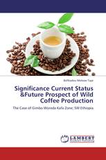 Significance Current Status &Future Prospect of Wild Coffee Production