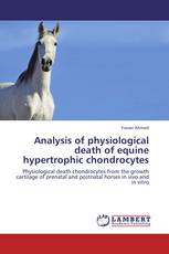 Analysis of physiological death of equine hypertrophic chondrocytes