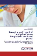 Biological and chemical analysis of some Bangladeshi medicinal plants