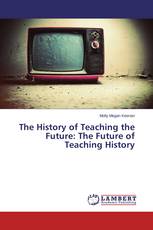 The History of Teaching the Future: The Future of Teaching History