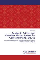 Benjamin Britten and Chamber Music: Sonata for Cello and Piano, Op. 65