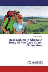 Backpacking In Ghana: A Study Of The Cape Coast- Elmina Area