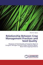 Relationship Between Crop Management Practices and Seed Quality
