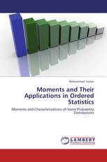 Moments and Their Applications in Ordered Statistics