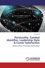 Personality, Combat Identifier, Leadership Style & Career Satisfaction