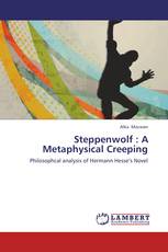 Steppenwolf : A Metaphysical Creeping