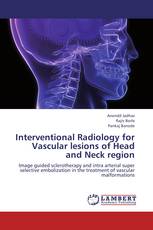 Interventional Radiology for Vascular lesions of Head and Neck region