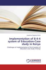 Implementation of 8-4-4 system of Education-Case study in Kenya