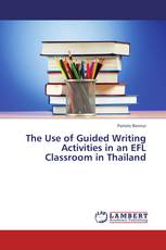 The Use of Guided Writing Activities in an EFL Classroom in Thailand