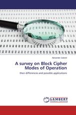 A survey on Block Cipher Modes of Operation