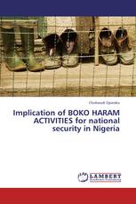 Implication of BOKO HARAM ACTIVITIES for national security in Nigeria