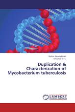 Duplication & Characterization of Mycobacterium tuberculosis