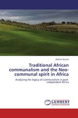 Traditional African communalism and the Neo-communal spirit in Africa