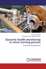 Dynamic health monitoring in micro turning process