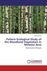 Pattern Ecological Study of the Woodland Vegetation in Metema Area