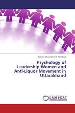 Psychology of Leadership:Women and Anti-Liquor Movement in Uttarakhand