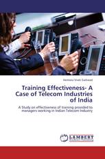 Training Effectiveness- A Case of Telecom Industries of India