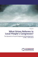 What Drives Reforms in Local People’s Congresses?