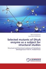 Selected mutants of DhaA enzyme as a subject for structural studies