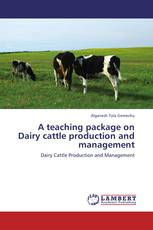 A teaching package on Dairy cattle production and management