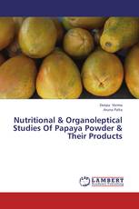 Nutritional & Organoleptical Studies Of Papaya Powder & Their Products