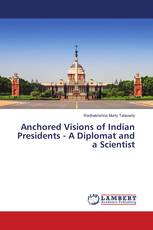 Anchored Visions of Indian Presidents - A Diplomat and a Scientist