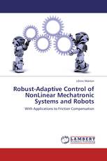 Robust-Adaptive Control of NonLinear Mechatronic Systems and Robots