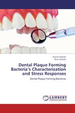 Dental Plaque Forming Bacteria’s Characterization and Stress Responses