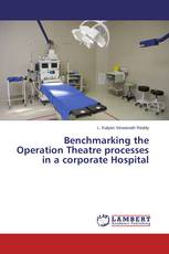 Benchmarking the Operation Theatre processes in a corporate Hospital