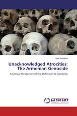 Unacknowledged Atrocities: The Armenian Genocide