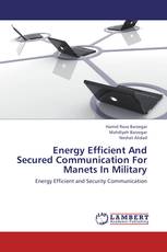 Energy Efficient And Secured Communication For Manets In Military