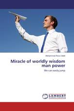 Miracle of worldly wisdom man power