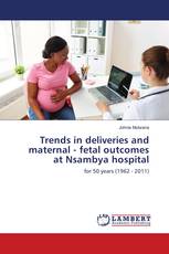 Trends in deliveries and maternal - fetal outcomes at Nsambya hospital