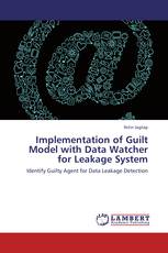 Implementation of Guilt Model with Data Watcher for Leakage System