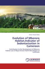 Evolution of Mbororo Habitat,Indicator of Sedentarization in Cameroon