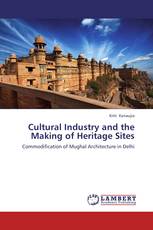 Cultural Industry and the Making of Heritage Sites