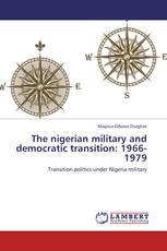 The nigerian military and democratic transition: 1966-1979