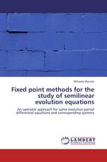 Fixed point methods for the study of  semilinear evolution equations