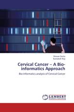 Cervical Cancer – A Bio-informatics Approach