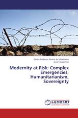 Modernity at Risk: Complex Emergencies, Humanitarianism, Sovereignty