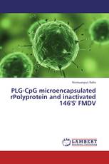 PLG-CpG microencapsulated rPolyprotein and inactivated 146'S' FMDV