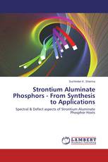 Strontium Aluminate Phosphors - From Synthesis to Applications