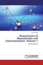 Downstream of Biomolecules and Instrumentation- Volume 1