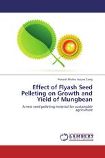 Effect of Flyash Seed Pelleting on Growth and Yield of Mungbean