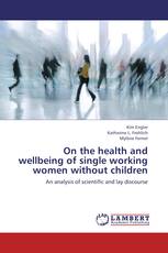 On the health and wellbeing of single working women without children