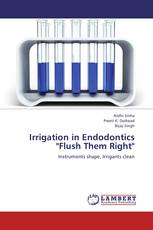 Irrigation in Endodontics "Flush Them Right"