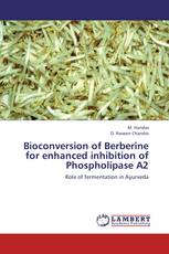 Bioconversion of Berberine for enhanced inhibition of Phospholipase A2
