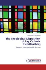 The Theological Disposition of Lay Catholic Headteachers