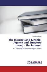 The Internet and Kinship: Agency and Structure through the Internet
