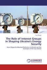 The Role of Interest Groups in Shaping Ukraine's Energy Security